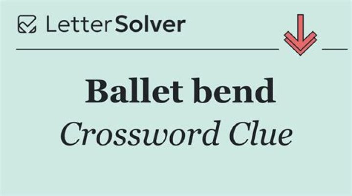 Ballet bend Crossword Clue