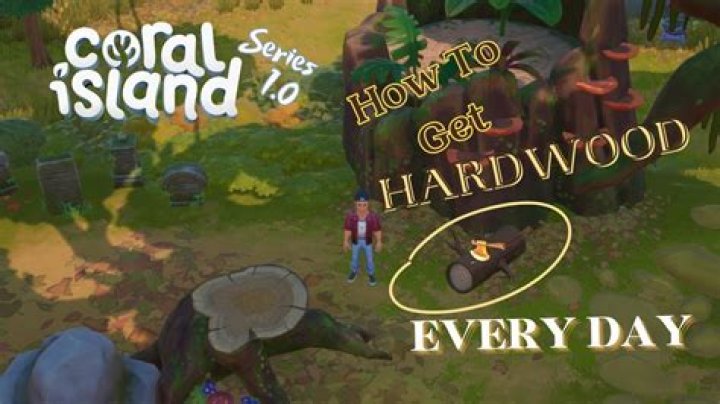 Coral Island – How to Get Hardwood (for Gold Axe Upgrade)