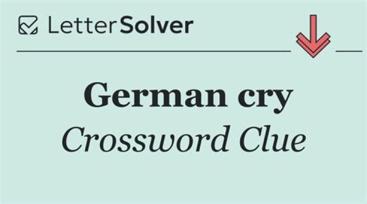 German cry Crossword Clue