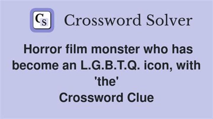 Horror film monster who has become an L.G.B.T.Q. icon, with the Crossword Clue