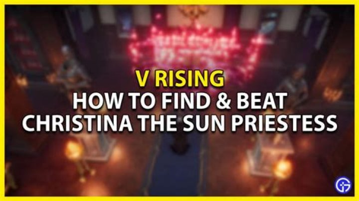 How To Find & Beat Christina The Sun Priestess In V Rising