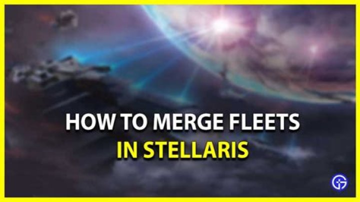 How to Merge Fleets in Stellaris & Increase Your Fleets Power?