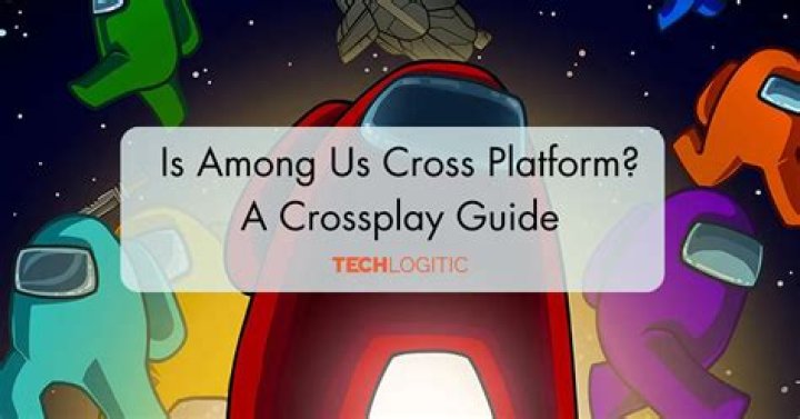 Is Among Us Cross-Platform?