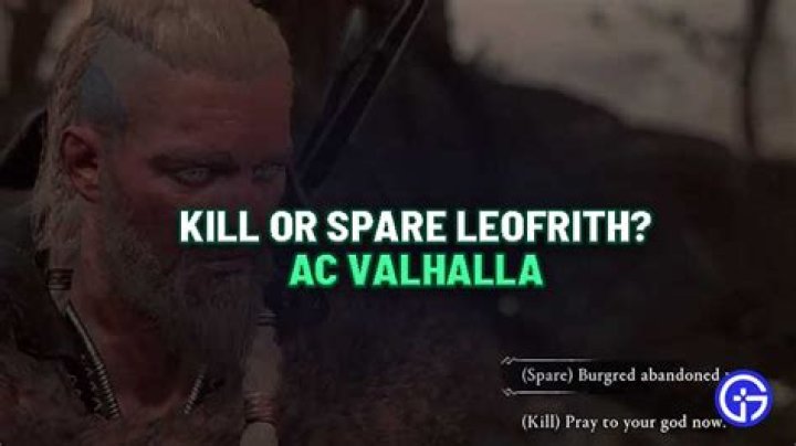 Should You Spare Or Kill Leofrith In AC Valhalla? (Best Choice)