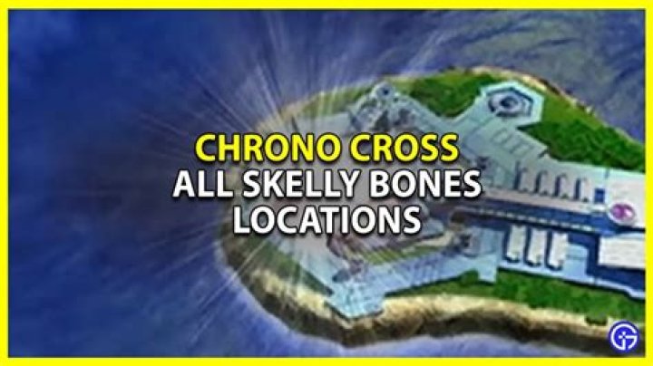 Where To Find All Bones Of Skelly In Chrono Cross? (Locations Guide)