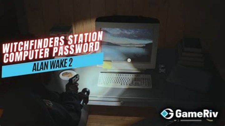 Witchfinders Station Computer Password: Alan Wake 2